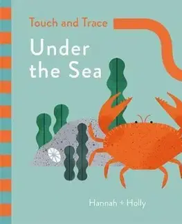 Leporelá, krabičky, puzzle knihy Hannah + Holly Touch and Trace - Under the Sea - Hannah Holly