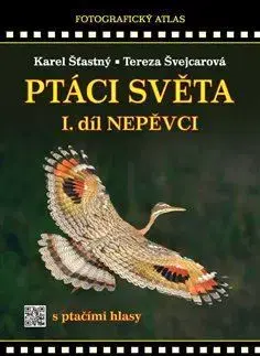 Biológia, fauna a flóra Ptáci světa I.díl - Karel Šťastný,Tereza Švejcarová