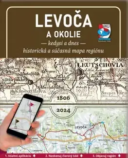 Slovensko a Česká republika Porovnávacia mapa Levoča a okolie - kedysi a dnes