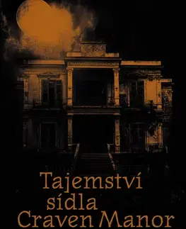 Detektívky, trilery, horory Tajemství sídla Craven Manor - Darcy Coates