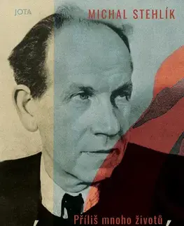 Biografie - ostatné Zápotocký Příliš mnoho životů - Michal Stehlík