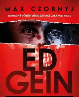 Skutočné príbehy Ed Gein: Řezník z Plainfieldu - Max Czornyj,Veselka Martin