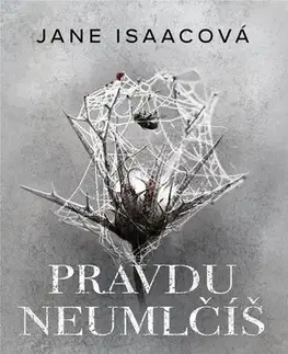 Detektívky, trilery, horory Pravdu neumlčíš - Jane Isaac,Alena Gentile