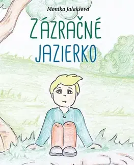 Rozprávky Zázračné jazierko - Monika Jalakšová