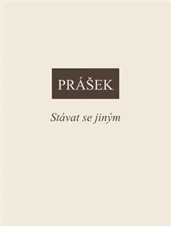 Filozofia Stávat se jiným - Petr Prášek