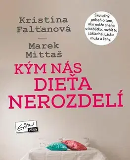 Skutočné príbehy Kým nás dieťa nerozdelí - Kristína Falťanová,Marek Mittaš