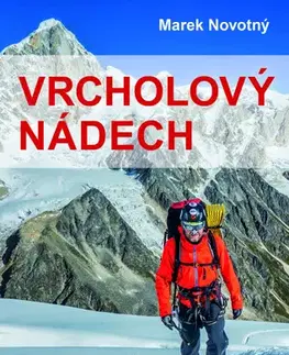 Turistika, horolezectvo Vrcholový nádech - Marek Novotný