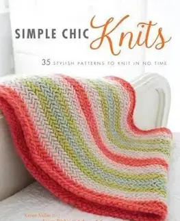 Pletenie, hačkovanie, vyšívanie, paličkovanie Simple Chic Knits - Susan Ritchie,Karen Miller