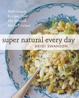 Kuchárky - ostatné Super Natural Every Day - Heidi Swanson