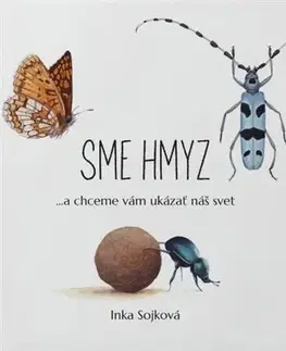 Príroda Sme hmyz - Inka Sojková