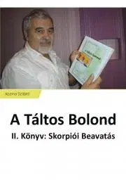Astrológia, horoskopy, snáre Skorpiói Beavatás - Kozma Szilárd