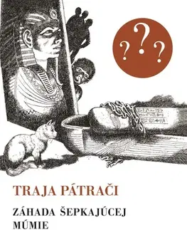 Dobrodružstvo, napätie, western Traja pátrači: Záhada šepkajúcej múmie, 7.vydanie (Retro) - Robert Arthur,Jozef Cesnak
