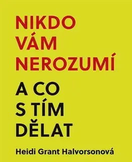 Psychológia, etika Nikdo vám nerozumí a co s tím děla - Grant Heid Halvorsonová