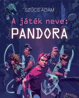Dobrodružstvo, napätie, western A játék neve: Pandora - Szűcs Ádám