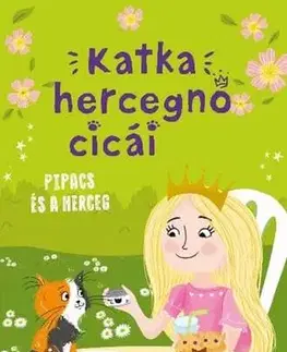 Pre dievčatá Katka hercegnő cicái 4. - Pipacs és a herceg - Julie Sykes,Veronika Goitein