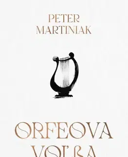 Slovenská beletria Orfeova voľba - Peter Martiniak