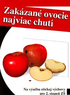 Pedagogika, vzdelávanie, vyučovanie Zakázané ovocie najviac chutí - Kveta Slyšková