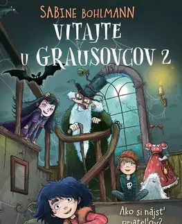 Dobrodružstvo, napätie, western Vitajte u Grausovcov 2: Ako si nájsť priateľov? - Sabine Bohlmannová,Zuzana Kuráková