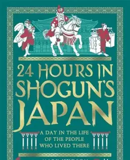 História 24 Hours in Shogun’s Japan - Mark Hudson