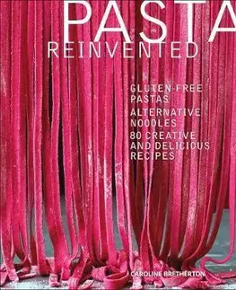 Zdravie, životný štýl - ostatné Pasta Reinvented - Caroline Bretherton