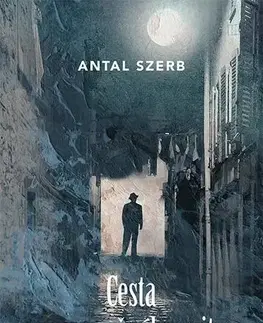 Svetová beletria Cesta za mesačného svitu - Antal Szerb,Gabriela Magová