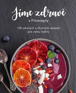 Kuchárky - ostatné Jíme zdravě s Fitrecepty
