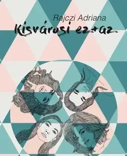 Beletria - ostatné Kisvárosi ez + az - Adriana Rajczi