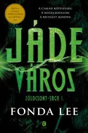 Sci-fi a fantasy Jáde város - Fonda Lee