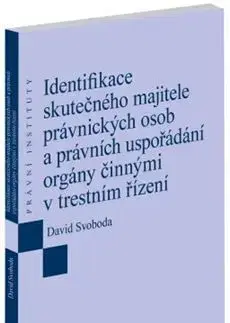 Právo ČR Identifikace skutečného majitele právnických osob a právních uspořádání orgány činnými v trestním ří - David Svoboda