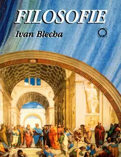 Pre vysoké školy Filosofie - Ivan Blecha