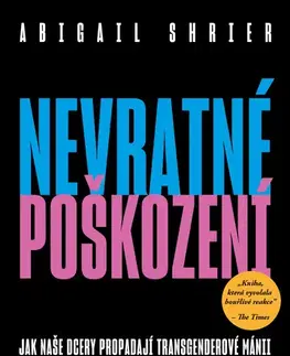 Psychológia, etika Nevratné poškození - Abigail Shrier