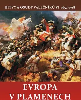 Svetové dejiny, dejiny štátov Evropa v plamenech - Jiří Kovařík