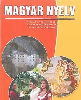 Učebnice pre SŠ - ostatné Magyar nyelv 3 - Tankönyv a gimnáziumok és a szakközépiskolák III. osztálya számára - Judit Uzonyi Kiss