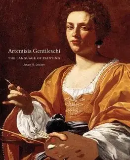Maliarstvo, grafika Artemisia Gentileschi: The Language of Painting - Jesse M. Locker