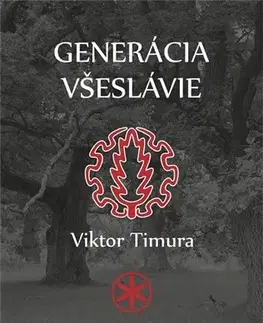 Slovenské a české dejiny Generácia Všeslávia - Viktor Timura