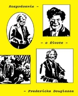Beletria - ostatné Rozprávanie o živote Fredericka Douglassa - Frederick Douglass,Jindřich Janíček,Michal Chudý