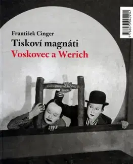 Biografie - ostatné Tiskoví magnáti Voskovec a Werich - František Cinger