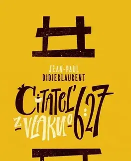 Beletria - ostatné Čitateľ z vlaku o 6:27 - Jean-Paul Didierlaurent