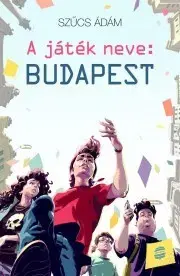 Dobrodružstvo, napätie, western A játék neve: Budapest - Szűcs Ádám