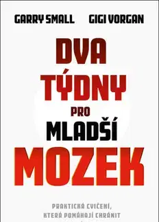 Rozvoj osobnosti Dva týdny pro mladší mozek - Garry Small,Gigi Vorgan