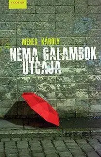 Beletria - ostatné Néma galambok utcája - Károly Méhes