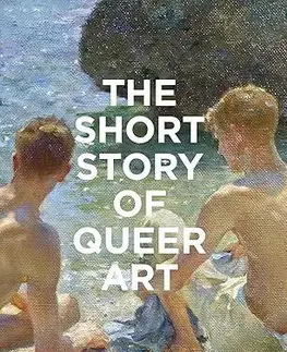 Umenie - ostatné The Short Story of Queer Art - Dawn Hoskin
