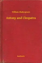 Svetová beletria Antony and Cleopatra - William Shakespeare