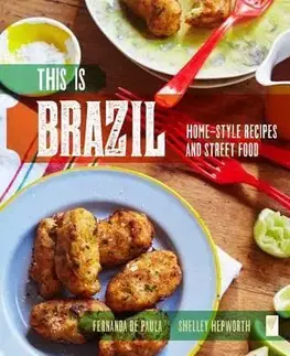 Národná kuchyňa - ostatné This Is Brazil - De Paula Fernanda,Shelley Hepworth