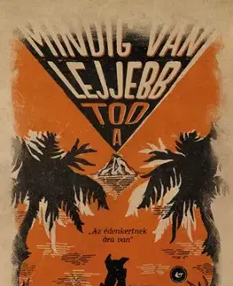 Detektívky, trilery, horory Mindig van lejjebb, avagy a háromlábú kutya - Tod A.