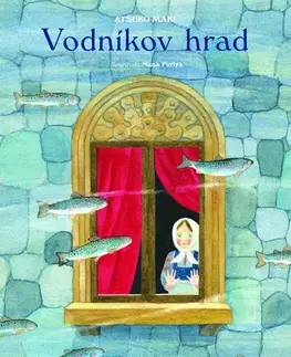 Bájky a povesti Vodníkov hrad - Atsuko Maki