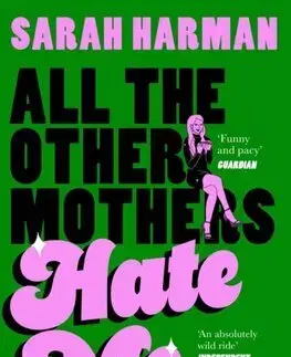 Detektívky, trilery, horory All The Other Mothers Hate Me - Sarah Harman