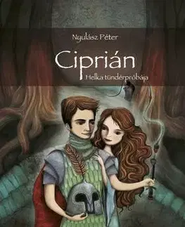 Rozprávky Ciprián - Helka tündérpróbája - Péter Nyulász