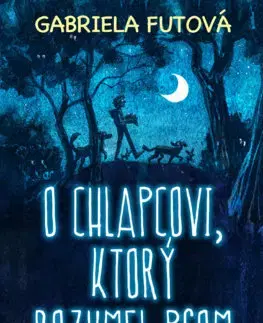 Dobrodružstvo, napätie, western O chlapcovi, ktorý rozumel psom - Gabriela Futová
