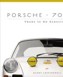 Auto, moto Porsche 70 Years - There Is No Substitute - Leffingwell Randy